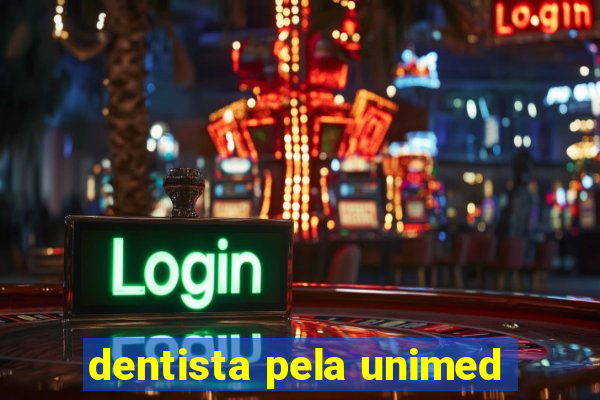 dentista pela unimed