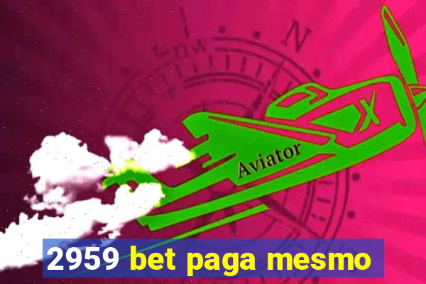 2959 bet paga mesmo