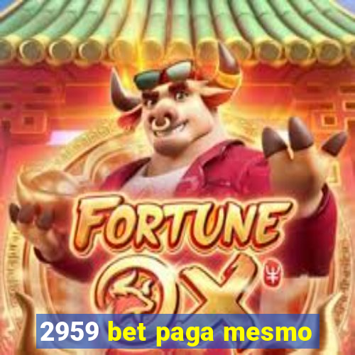 2959 bet paga mesmo