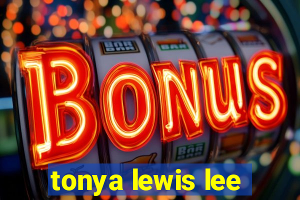 tonya lewis lee