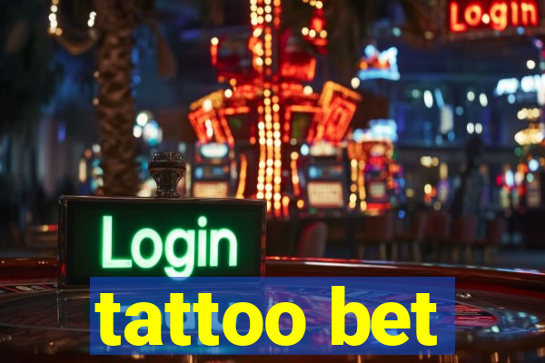 tattoo bet