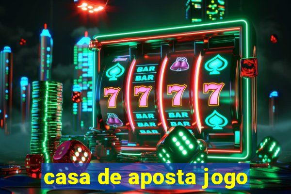 casa de aposta jogo