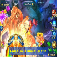 jogos ca莽a niquel gratis