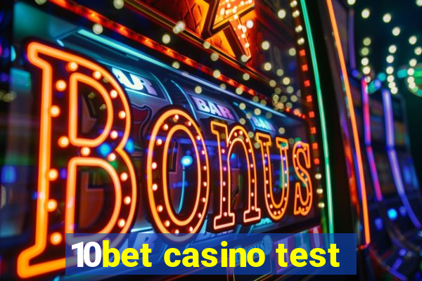 10bet casino test