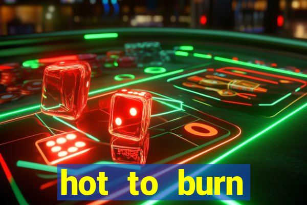 hot to burn extreme slot free