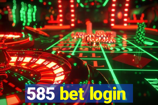 585 bet login