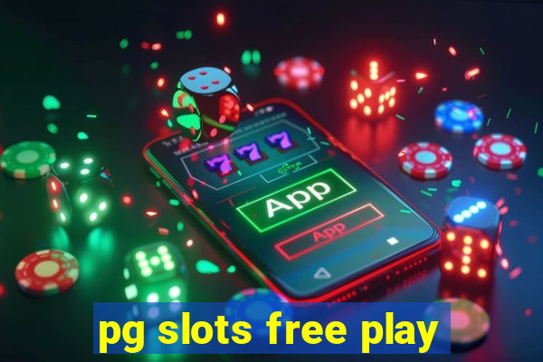 pg slots free play