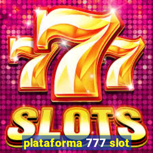 plataforma 777 slot