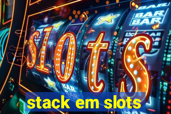 stack em slots