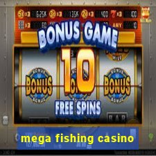 mega fishing casino