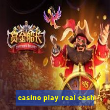 casino play real cash