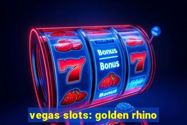 vegas slots: golden rhino