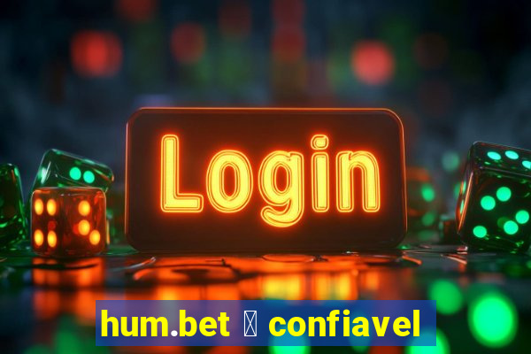 hum.bet 茅 confiavel