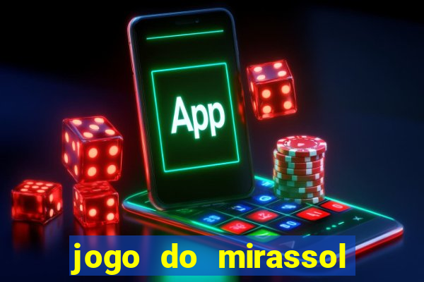 jogo do mirassol ao vivo