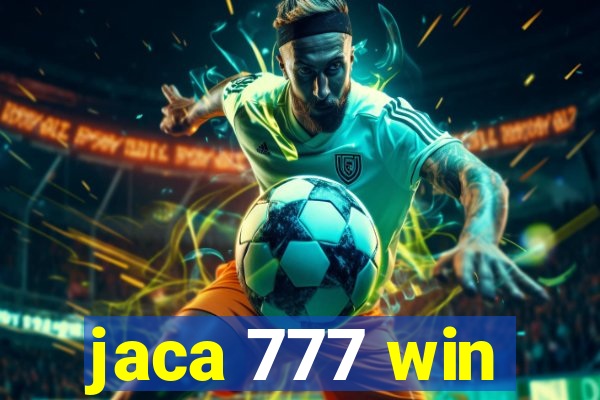 jaca 777 win