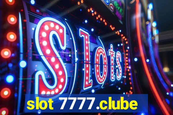 slot 7777.clube