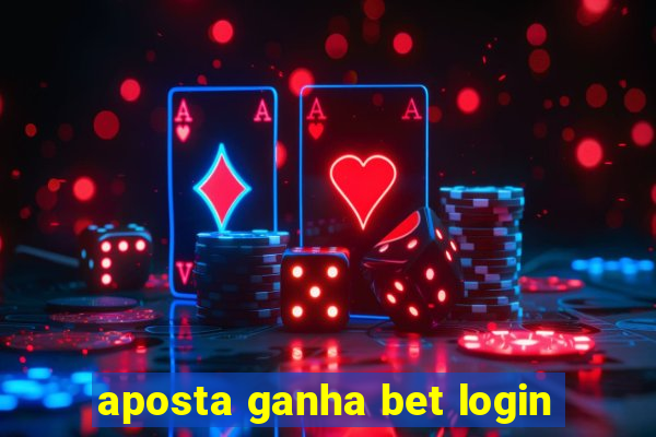 aposta ganha bet login