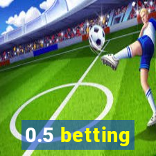 0.5 betting