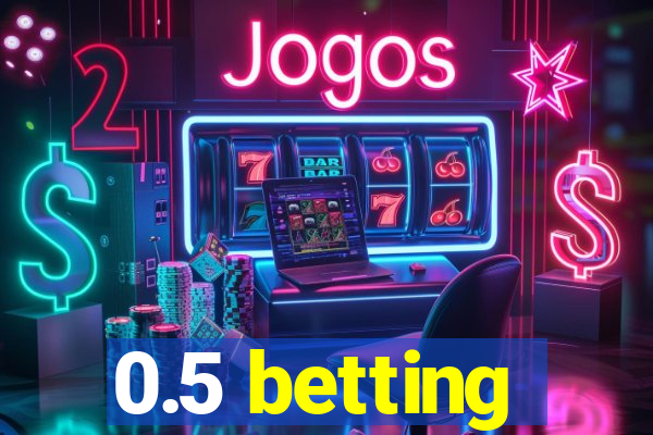 0.5 betting