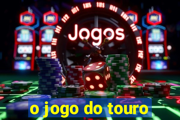 o jogo do touro