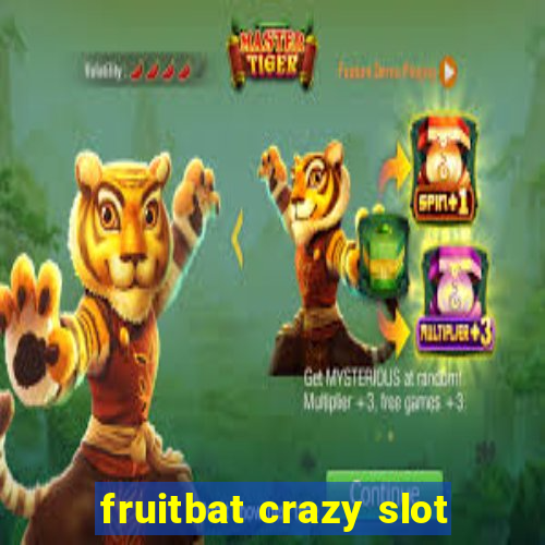 fruitbat crazy slot