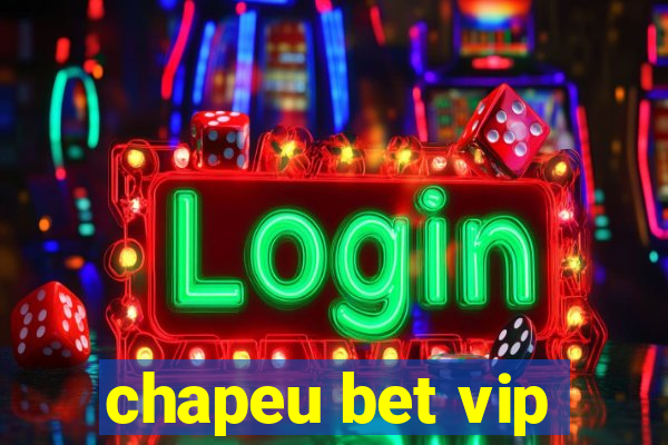 chapeu bet vip