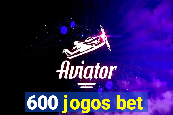 600 jogos bet