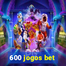 600 jogos bet