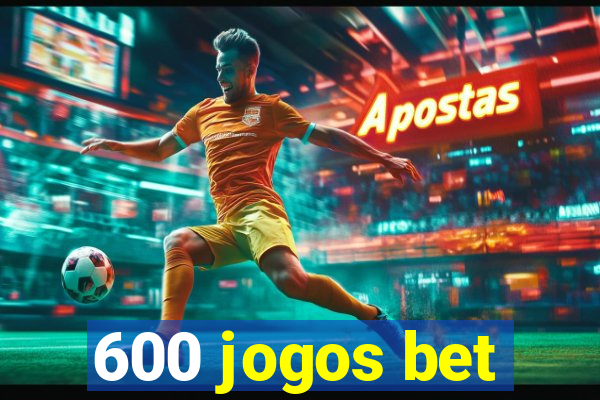 600 jogos bet