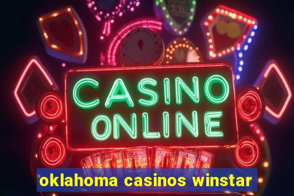 oklahoma casinos winstar