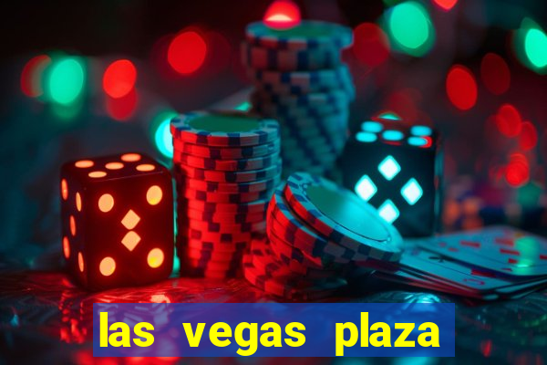 las vegas plaza hotel and casino