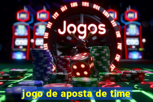 jogo de aposta de time