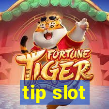 tip slot