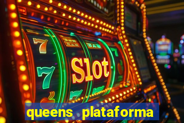 queens plataforma de jogos