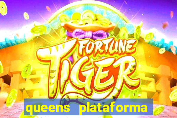 queens plataforma de jogos