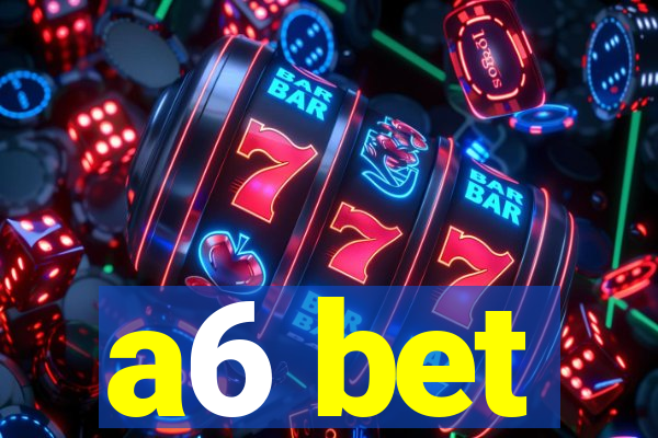 a6 bet