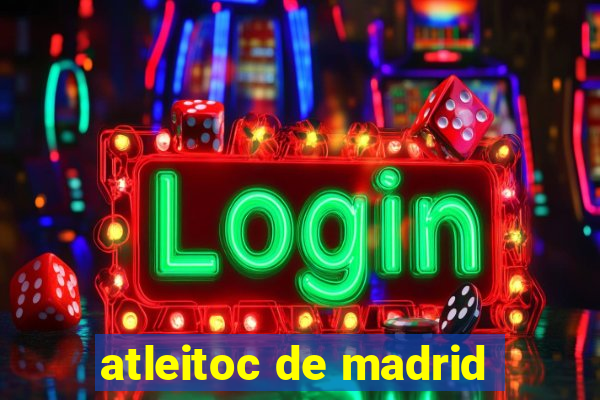 atleitoc de madrid