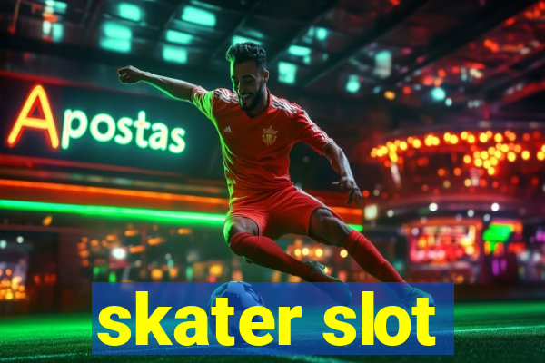 skater slot