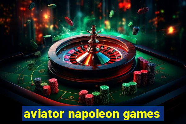 aviator napoleon games