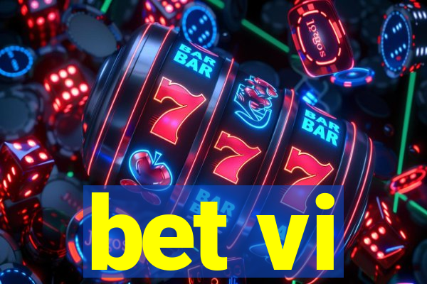 bet vi