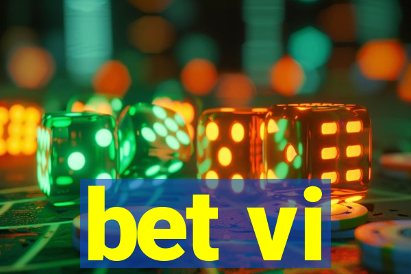 bet vi