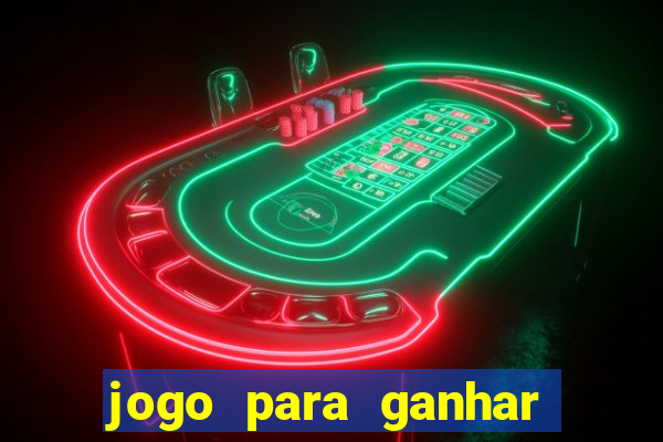 jogo para ganhar dinheiro de verdade no pix sem deposito