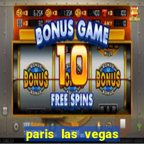 paris las vegas casino hotel