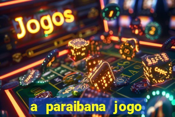 a paraibana jogo do bicho