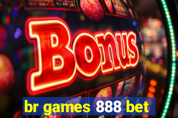 br games 888 bet