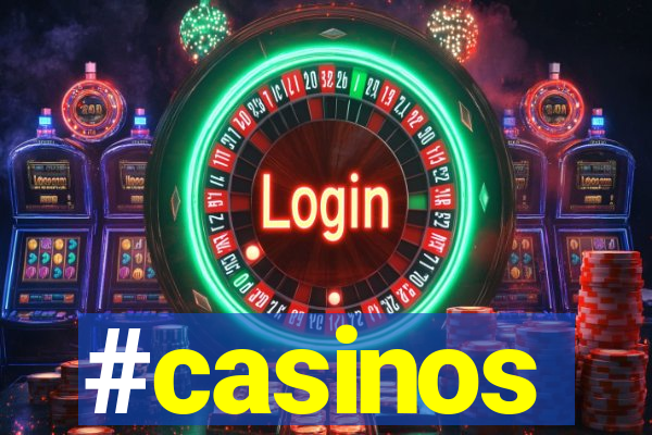 #casinos