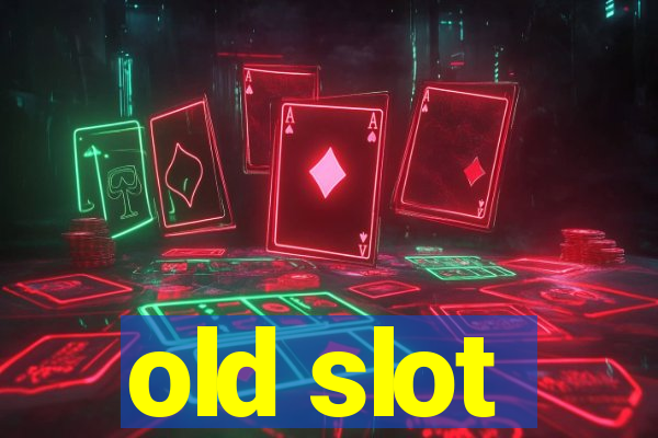 old slot