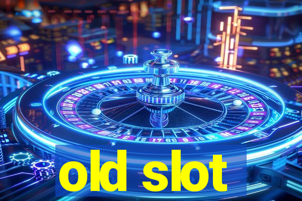 old slot