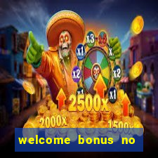 welcome bonus no deposit casino