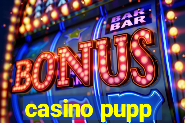 casino pupp